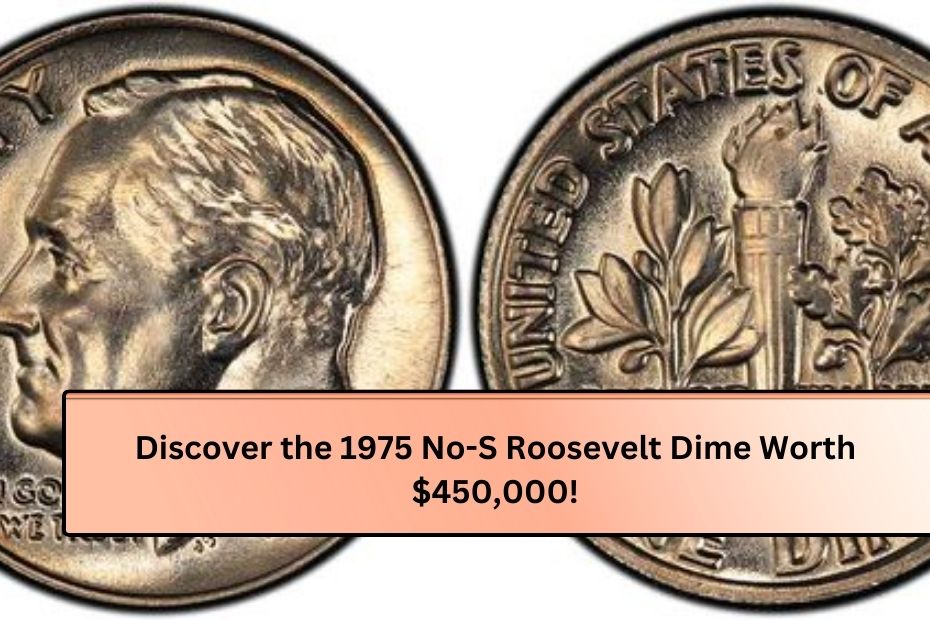 Discover the 1975 No-S Roosevelt Dime Worth $450,000!