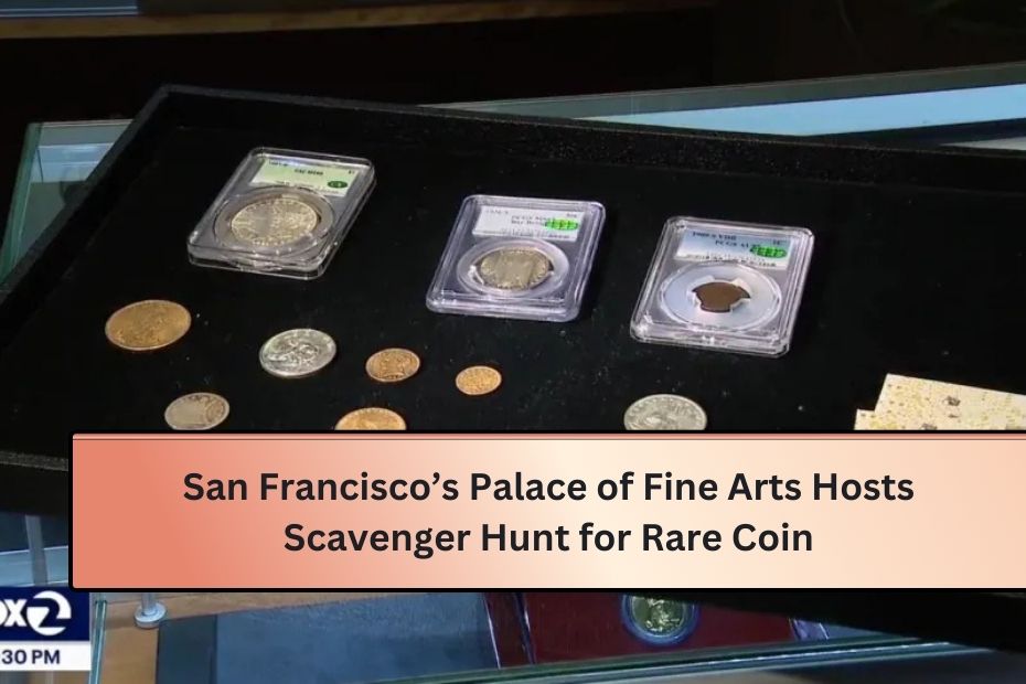 San Francisco’s Palace of Fine Arts Hosts Scavenger Hunt for Rare Coin