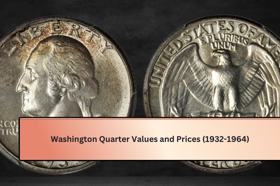 Washington Quarter Values and Prices (1932-1964)